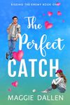 The Perfect Catch (Kissing the Enemy Book 1)