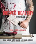 The Wicked Healthy Cookbook: Free. From. Animals.