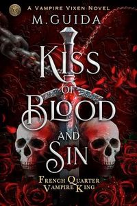 Kiss of Blood and Sin: Dark Vampire Mafia Romance (French Quarter Vampire King)