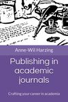 Publishing in academic journals: Crafting your career in academia: 2