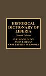 Historical Dictionary of Liberia (Historical Dictionaries of Africa): Volume 83