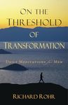 On the Threshold of Transformation: Daily Meditations for Men