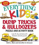 The Everything® Kids’ Dump Trucks and Bulldozers Puzzle and Activity Book: Load, lift, dig, and dump with 100 down-and-dirty puzzles (Everything® Kids Series)