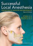 Successful Local Anesthesia for Restorative Dentistry and Endodontics: Second Edition