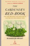 The Gardener's Bed-Book: Short and Long Pieces to Be Read in Bed by Those Who Love Green Growing Things (Modern Library Gardening)