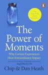 The Power of Moments: Why Certain Experiences Have Extraordinary Impact