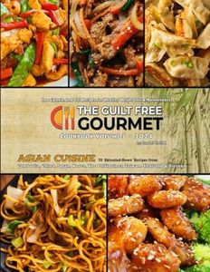 The Guilt Free Gourmet Cookbook Volume 5: Gourmet Asian Cuisine for Healthy Weight Loss & Maintenance