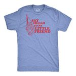 Say Hello to My Little Friend Tshirt Funny Lawn Gnome Movie Quote Tee, Heather Light Blue, Small