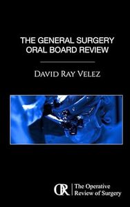 The General Surgery Oral Board Review