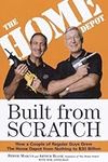 Built from Scratch: How a Couple of Regular Guys Grew The Home Depot from Nothing to $30 Billion