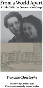 From a World Apart: A Little Girl in the Concentration Camps