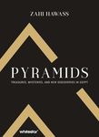 Pyramids: Treasures, Mysteries, and New Discoveries in Egypt: Treasure, Mysteries, and New Discoveries in Egypt