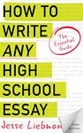 How To Write Any High School Essay: The Essential Guide