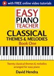 Easy Piano Teacher Classical Themes & Melodies - Book One: Twenty classical themes & melodies arranged for easy piano (Easy Piano Series)