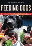 Feeding Dogs: The Science Behind The Dry Versus Raw Debate