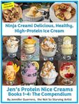 Ninja Creami Deluxe Delicious Healthy High-Protein Ice Cream: Jen's Protein Nice Creams: Books 1 through 4 The Compendium