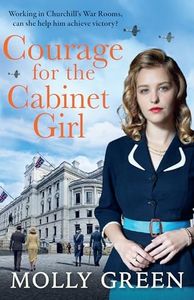 Courage for the Cabinet Girl: The BRAND NEW uplifting historical fiction novel from bestselling saga author Molly Green, perfect for fans of Kate Quinn, Nancy Revell and Anna Stuart