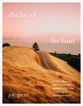 The Lay of the Land: A Self-Taught Photographer's Journey to Find Faith, Love, and Happiness