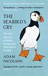 The Seabird’s Cry: The Lives and Loves of Puffins, Gannets and Other Ocean Voyagers