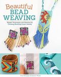 Beautiful Bead Weaving: Simple Tech