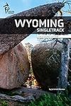 Wyoming Singletrack | A Mountain Bi