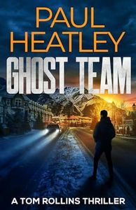 Ghost Team (Tom Rollins Thrillers Book 11)