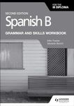 Spanish B for the IB Diploma Grammar and Skills Workbook 2/e