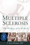 Multiple Sclerosis: The History of a Disease