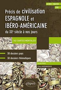 Espagnol: Précis de civilisation espagnole et ibéro-américaine du XXe siècle à nos jours avec cartes mentales (CPGE, Licence, Master)