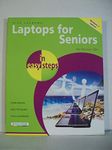 Laptops for Seniors in Easy Steps Windows 7 Edition: Edition - for the Over 50s