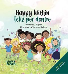 Happy within/Feliz por dentro- Livro infantil em inglês e português: English Portuguese Portugal bilingual kids book/livros em português para crianças/learn ... em português infantil) (Portuguese Edition)