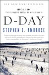 D-Day June 6, 1944: The Climactic Battle of World War II