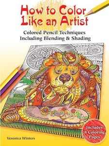 How to Color Like an Artist: Colored Pencil Techniques Including Blending & Shading