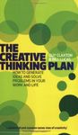 The Creative Thinking Plan: How to generate ideas and solve problems in your work and life