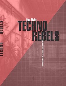 Techno Rebels - Les pionniers de la techno de Détroit (MUSIQUE)