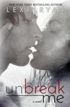 Unbreak Me (Splintered Hearts Book 1)
