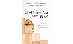 Diminishing Returns: The New Politics of Growth and Stagnation