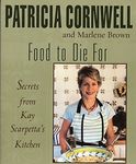 Food To Die For: Secrets From Kay Scarpetta's Kitchen