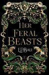 Her Feral Beasts: A Villains WhyChoose Fated Mates Paranormal Romance (Her Vicious Beasts Book 1)