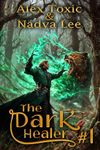 The Dark Healer (Book #1): A Histor