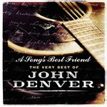 A Song's Best Friend: The Very Best Of John Denver