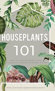Houseplants 101: How to choose, style, grow and nurture your indoor plants. (4)