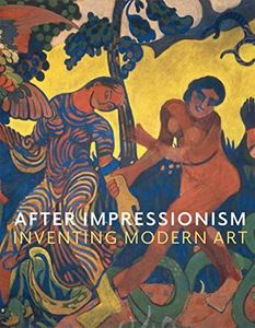 After Impressionism: Inventing Modern Art