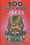 500 Chuck Norris Jokes: Roundhousek