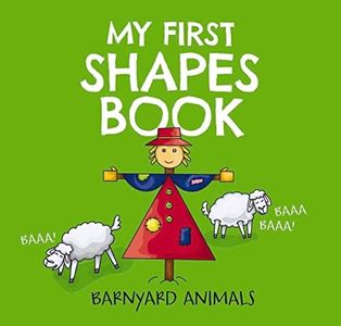 My First Shapes Book: Barnyard Animals: Kids Learn their Shapes with this Educational and Fun Board Book! (2) (Barnyard Basics)