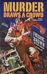 Murder Draws a Crowd: Fredric Brown Mystery Library, Volume One