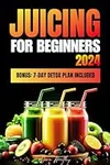 Juicing For Beginners: The Definiti