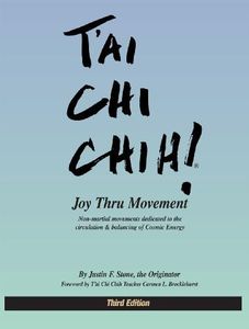 T'ai Chi Chih! Joy Thru Movement
