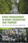 Event Management in Sport, Recreation and Tourism