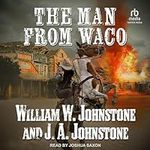 The Man from Waco: The Man from Wac
